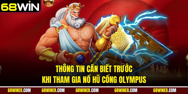 Thông tin cần biết trước khi tham gia nổ hũ cổng Olympus